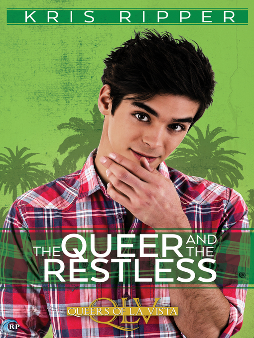 Title details for The Queer and the Restless by Kris Ripper - Available